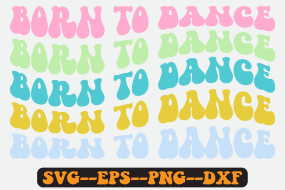 Born to Dance Quote Retro Svg Design