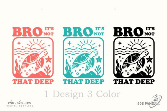 Bro Not That Deep Turtle Art Svg Png