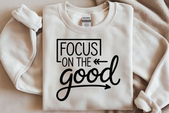 Focus on the Good SVG, Inspirational Svg