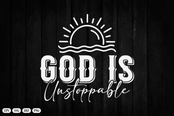 God is Unstoppable SVG PNG Bible Quote