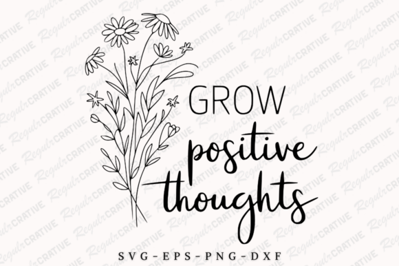 Grow Positive Thoughts SVG, Wildflower