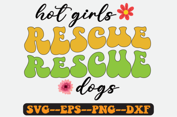 Hot Girls Rescue Dogs Quote Retro Svg