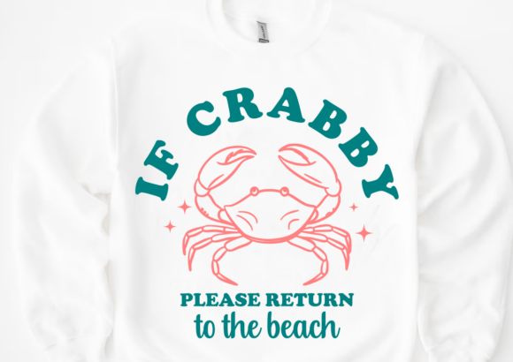 If Crabby Return to the Beach Svg