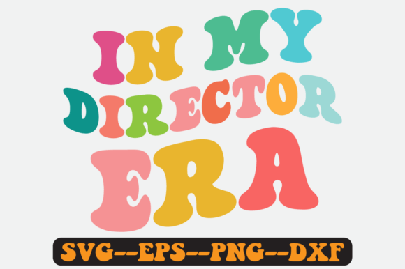In My Director Era Quote Retro Svg