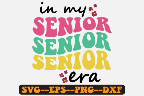 In My Senior Era Quote Retro Svg Design