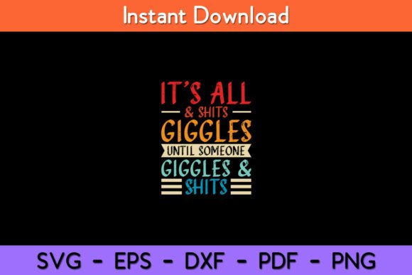 Its All Shits and Giggles Sarcastic