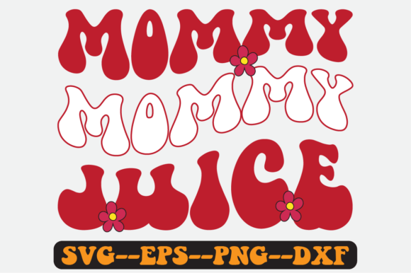 Mommy Juice Quote Retro Svg Design