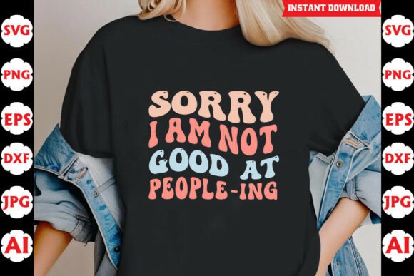 Sorry Im Not Good at Peopleing Funny SVG