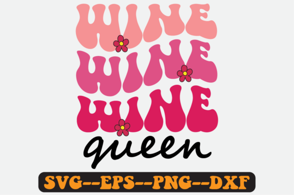 Wine Queen Quote Retro Svg Design